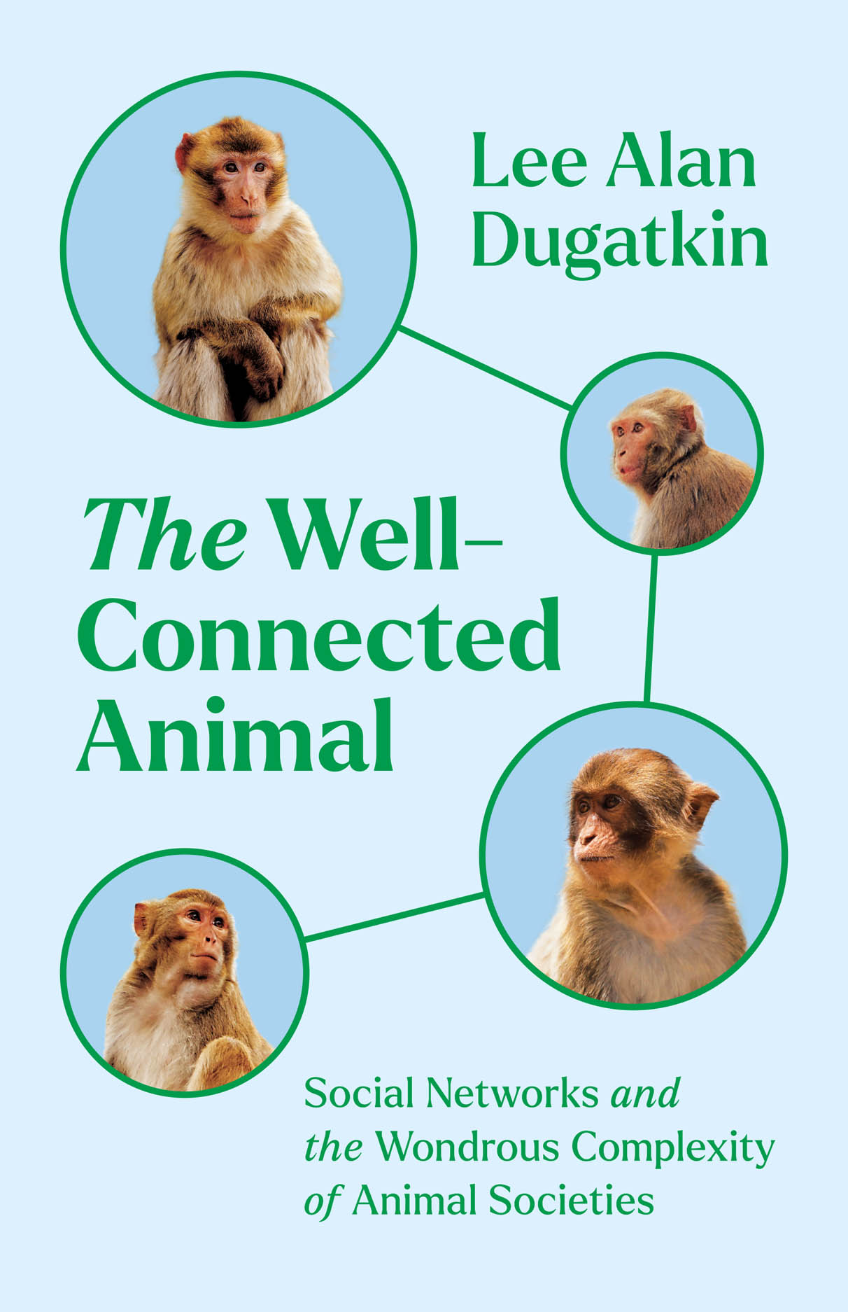 The Well-Connected Animal: Social Networks and the Wondrous ...