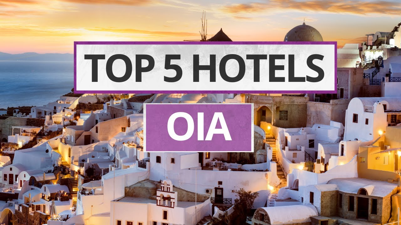 Top 5 Hotels in Oia, Best Hotel Recommendations
