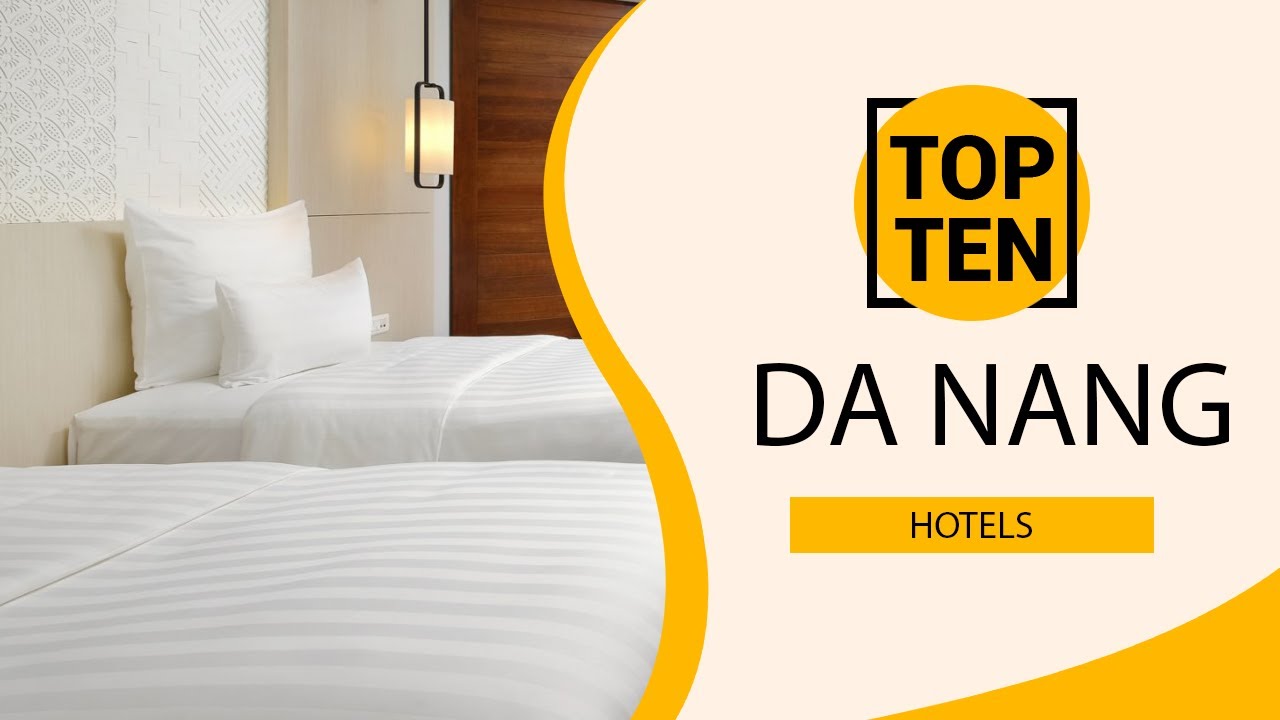 Top 10 Best Hotels to Visit in Da Nang - Vietnam - English