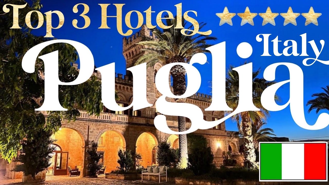 PUGLIA, ITALY - Top 3 Best Hotels & Luxury Resorts in Puglia, Italia