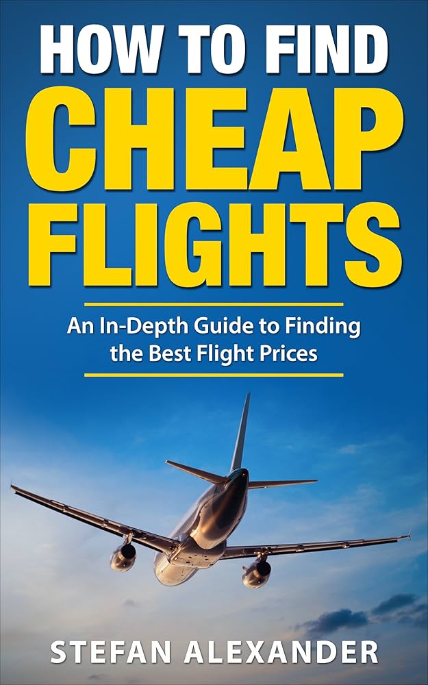 How to Find Cheap Flights: An In-Depth Guide to Finding the Best Flight Prices See more